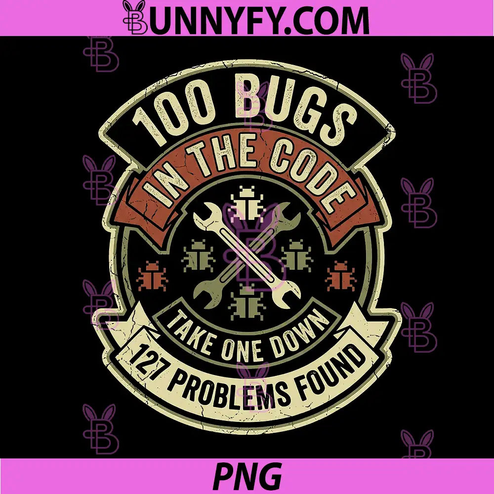 100 Bugs in The Code Take One Down PNG, Vintage Badge PNG
