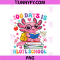 100 Days Is Alotl School PNG, Axolotl 100th Day Of School Girls PNG