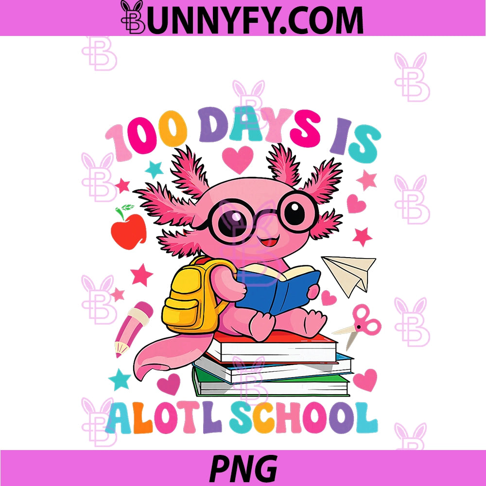 100 Days Is Alotl School PNG, Axolotl 100th Day Of School Girls PNG