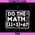 100 Days School Math Equation Do The Math 100 PNG, Funny 67 Meme PNG