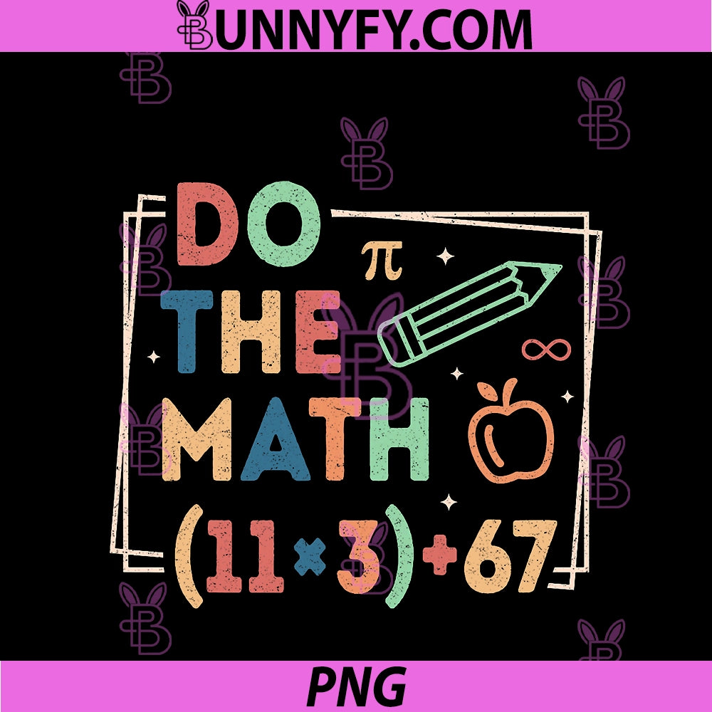 100 Days School Math Equation Do The Math 100 PNG, Funny 67 Meme PNG