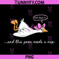 100 Days in Goose Needs A Nap PNG, Funny 100th Day of School PNG