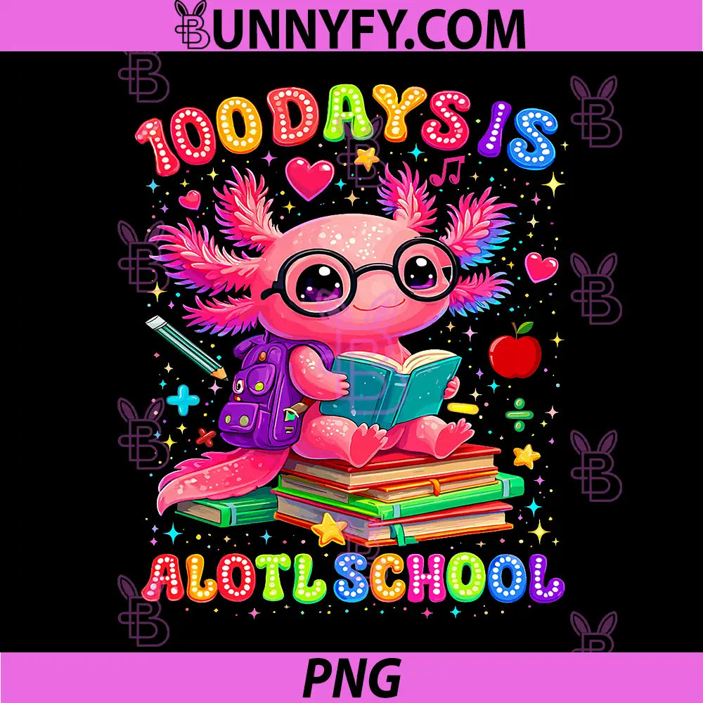 100 Days is Alotl School PNG, 100th Day of School Axolotl Lover PNG