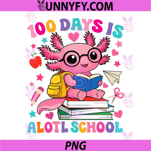 100 Days is Alotl School Axolotl PNG, 100th Day of School PNG
