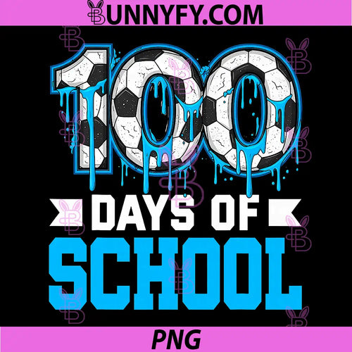 100 Days of School PNG, Soccer Drip 100th Day of School PNG