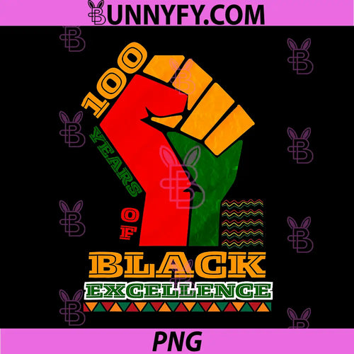 100 Years Of Black Excellence Fist PNG, Black History Pride PNG