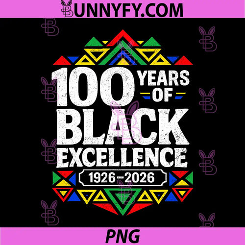 100 Years Of Black Excellence PNG, Centennial 1926 2026 Design PNG