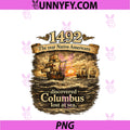 1492 The Year Native Americans PNG, Discovered Columbus Lost At PNG copy
