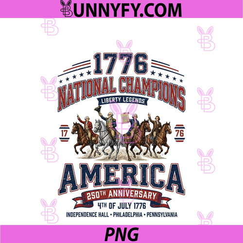1776 National Champions PNG, Founding Fathers America 250th 250 PNG
