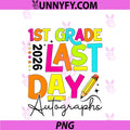 2026 Last Day Of School PNG, Autograph 1st Grade Graduation PNG