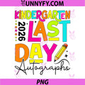 2026 Last Day of School PNG, Autograph Kindergarten Graduation PNG