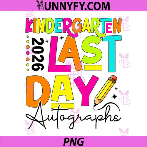 2026 Last Day of School PNG, Autograph Kindergarten Graduation PNG