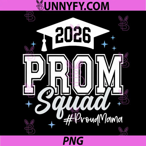 2026 Prom Squad PNG, Proud Mama Graduation Class of 2026 PNG