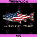 250 America Years 1776 2026 PNG, Fishing USA Flag 250th Birthday PNG