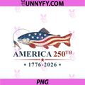 250 America Years 1776 2026 PNG, Fishing USA Flag 250th Birthday PNG