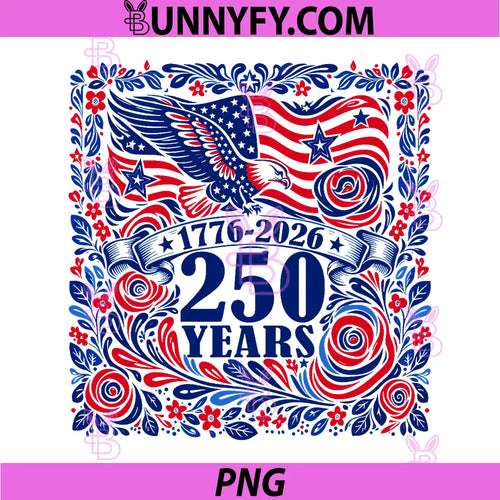 250 America Years 1776 2026 PNG, USA 250th Birthday Eagle Floral PNG