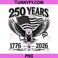 250 Anniversary USA Patriotic PNG, Eagle 250th 4th of July 2026 PNG