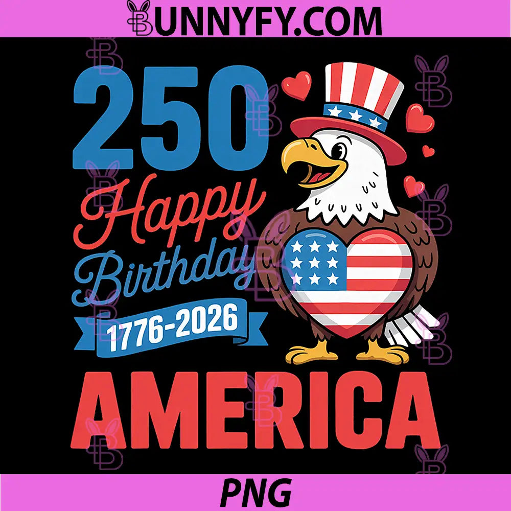 250 Happy Birthday America 2026 PNG, Eagle Flag Hearts Cute PNG