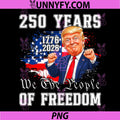 250 USA Years of Freedom PNG, 1776 2026 Trump 250th Anniversary PNG