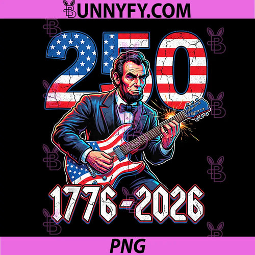 250 Years 1776 2026 Patriotic PNG, Rock Guitar Abraham Lincoln PNG