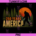 250 Years 1776 Patriotic PNG, Retro Bigfoot 4th July PNG