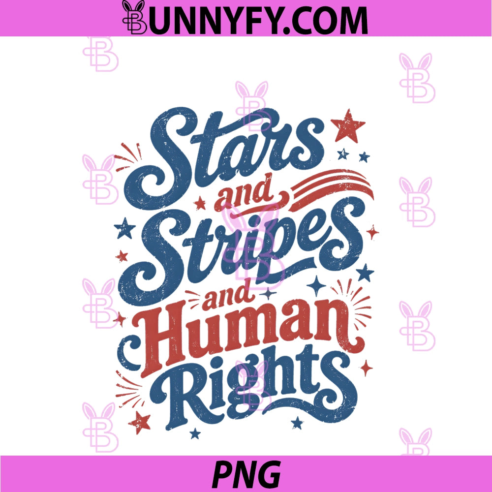 250 Years 4th Of July PNG, Stars And Stripes And Human Rights PNG