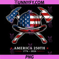 250 Years America 1776 2026 PNG, Firefighter USA Flag 250th PNG