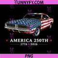 250 Years America 1776 2026 PNG, Muscle Car USA Flag 250th PNG