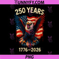 250 Years American 1776 2026 PNG, 250th 4th July Independence Day PNG