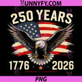 250 Years American 1776 2026 PNG, 250th 4th July Independence Day PNG