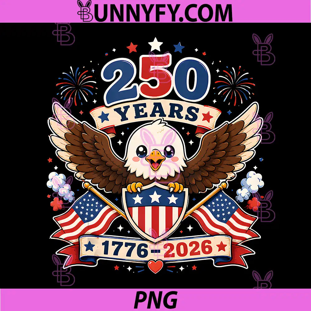250 Years American 1776 2026 PNG, 250th 4th July Eagle Cute PNG