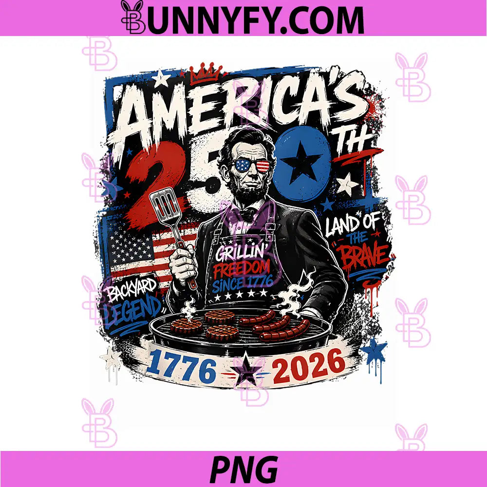 250 Years American 1776 2026 PNG, 250th 4th July Lincoln BBQ Gril PNG
