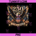250 Years American 1776 2026 PNG, 250th 4th July Patriotic Eagle PNG