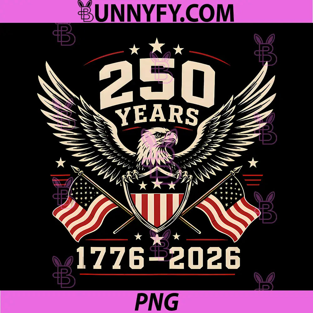 250 Years American 1776 2026 PNG, 250th 4th July Patriotic Eagle PNG