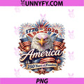 250 Years American 1776 2026 PNG, 250th USA Birthday 4th Of July PNG
