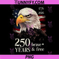 250 Years Brave & Free USA PNG, Eagle 250th Anniversary America PNG