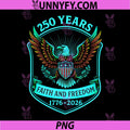 250 Years Faith Freedom Legacy PNG, Eagle 250th Anniversary USA PNG