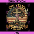250 Years Faith and Freedom PNG, Christian USA 250th Anniversary PNG