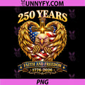 250 Years Faith and Freedom PNG, Eagle 250th Anniversary US PNG