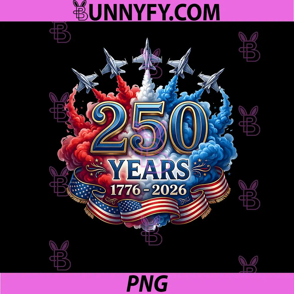 250 Years Independence PNG, Patriotic 1776 2026 4th of July PNG