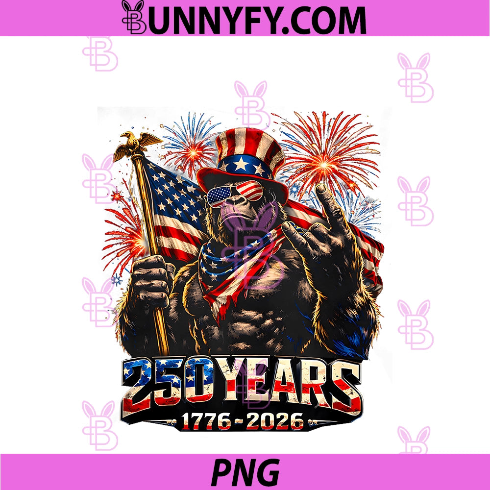 250 Years Of America Bigfoot PNG, Patriotic 4th Of July 1776 2026 PNG