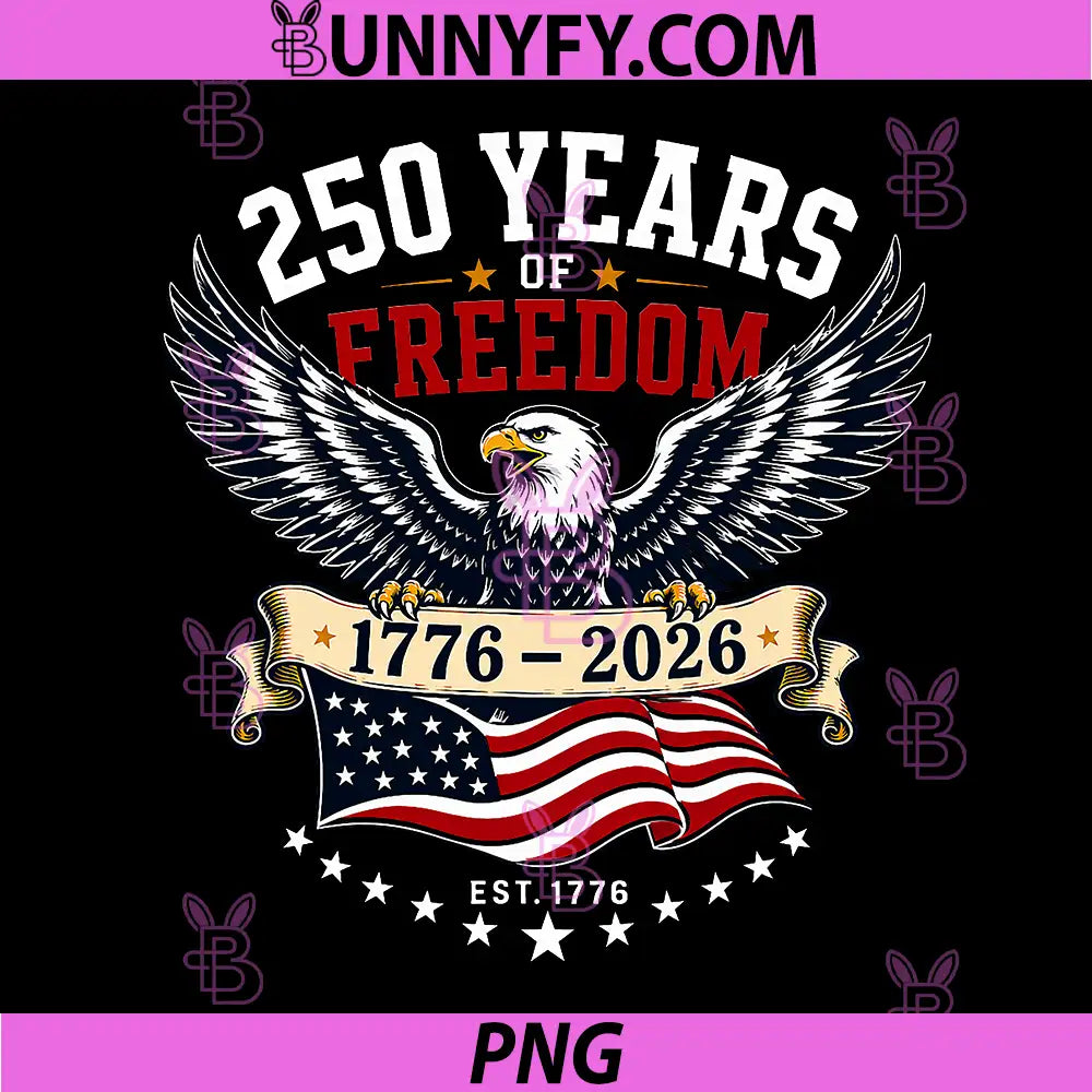 250 Years of Freedom PNG, 1776-2026 Eagle 4th of July 2026 PNG