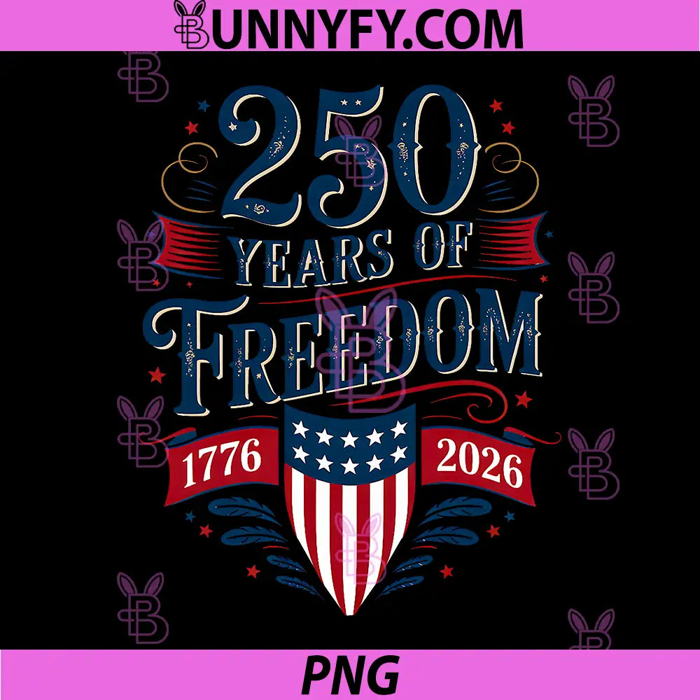 250 Years of Freedom 1776 2026 PNG, July 4th 250th Birthday PNG