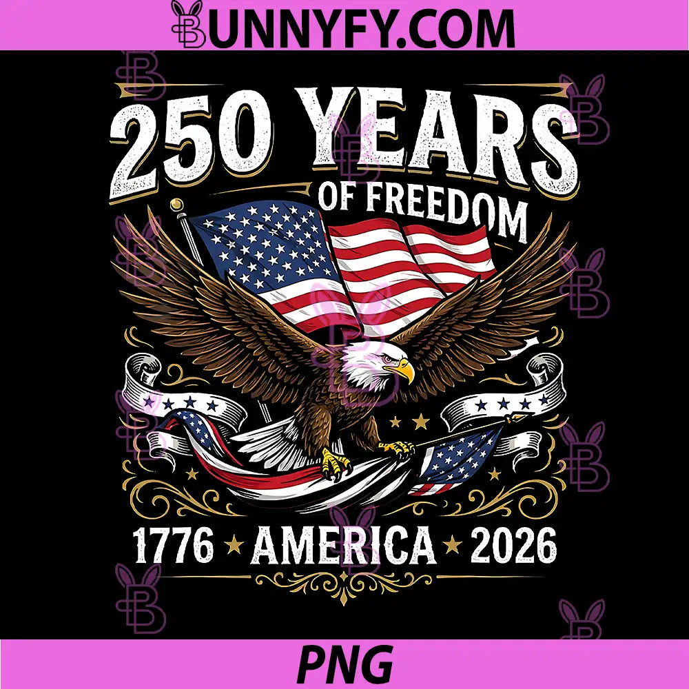 250 Years of Freedom America PNG, 1776 2026 Patriotic Eagle PNG