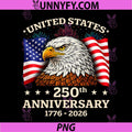 250th Anniversary USA PNG, 1776 2026 Patriotic Eagle 4th of July PNG