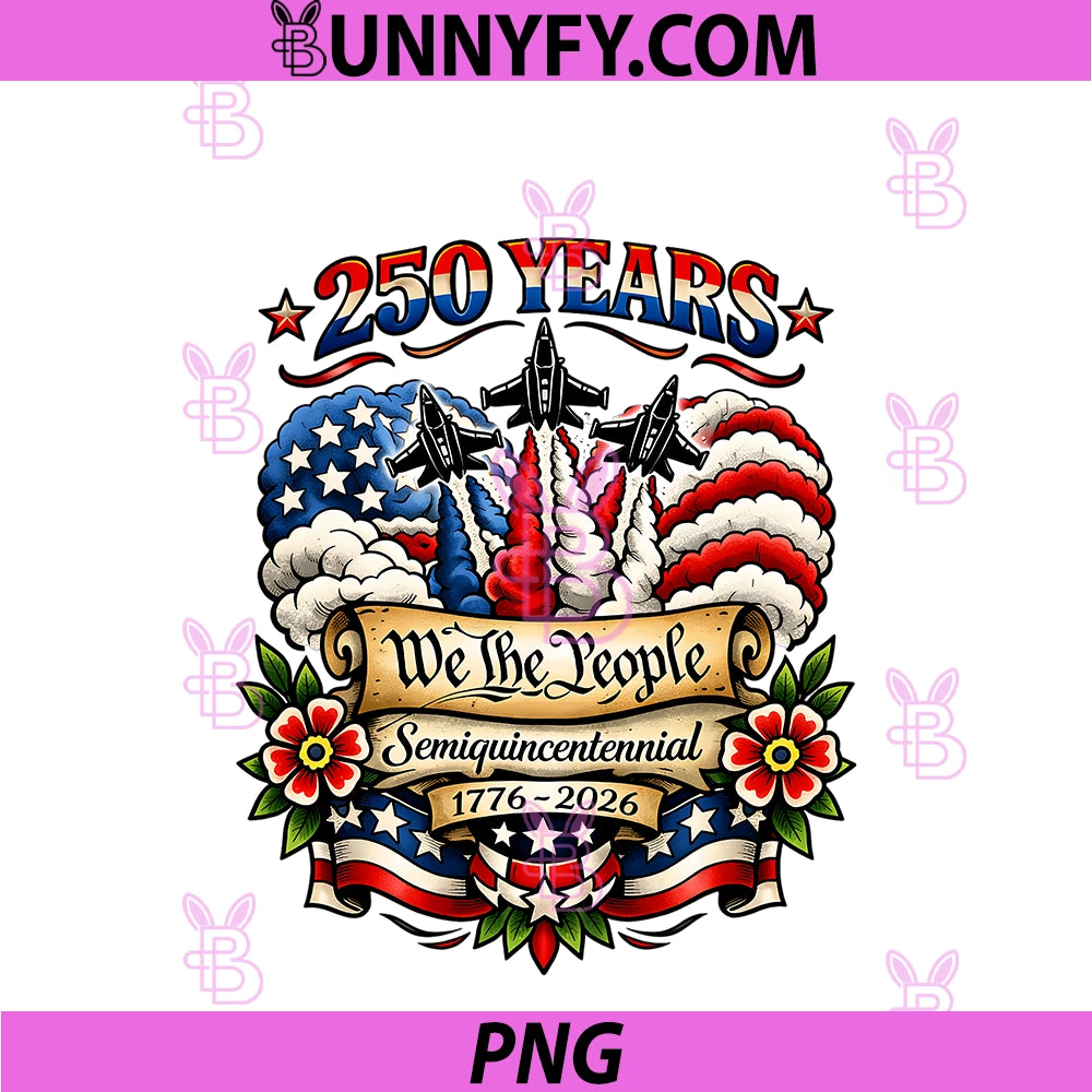 250th America US 250 Years PNG, We The People Birthday July 4th PNG