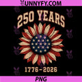 250th Anniversary America Flag PNG, Sunflower 250 Year PNG