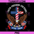 250th Anniversary USA PNG, Faith Freedom 4th of July Patriotic PNG