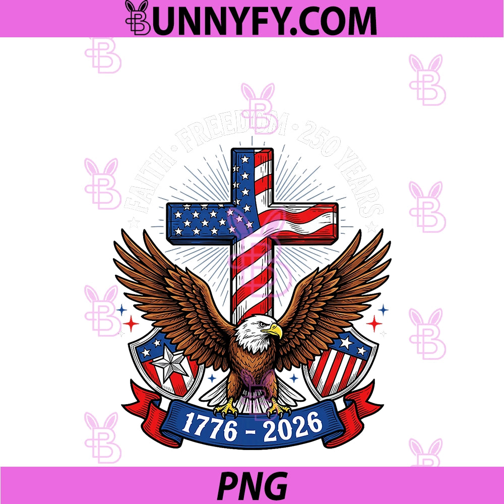 250th Anniversary USA Faith Freedom PNG, 4th Of July Patriotic PNG
