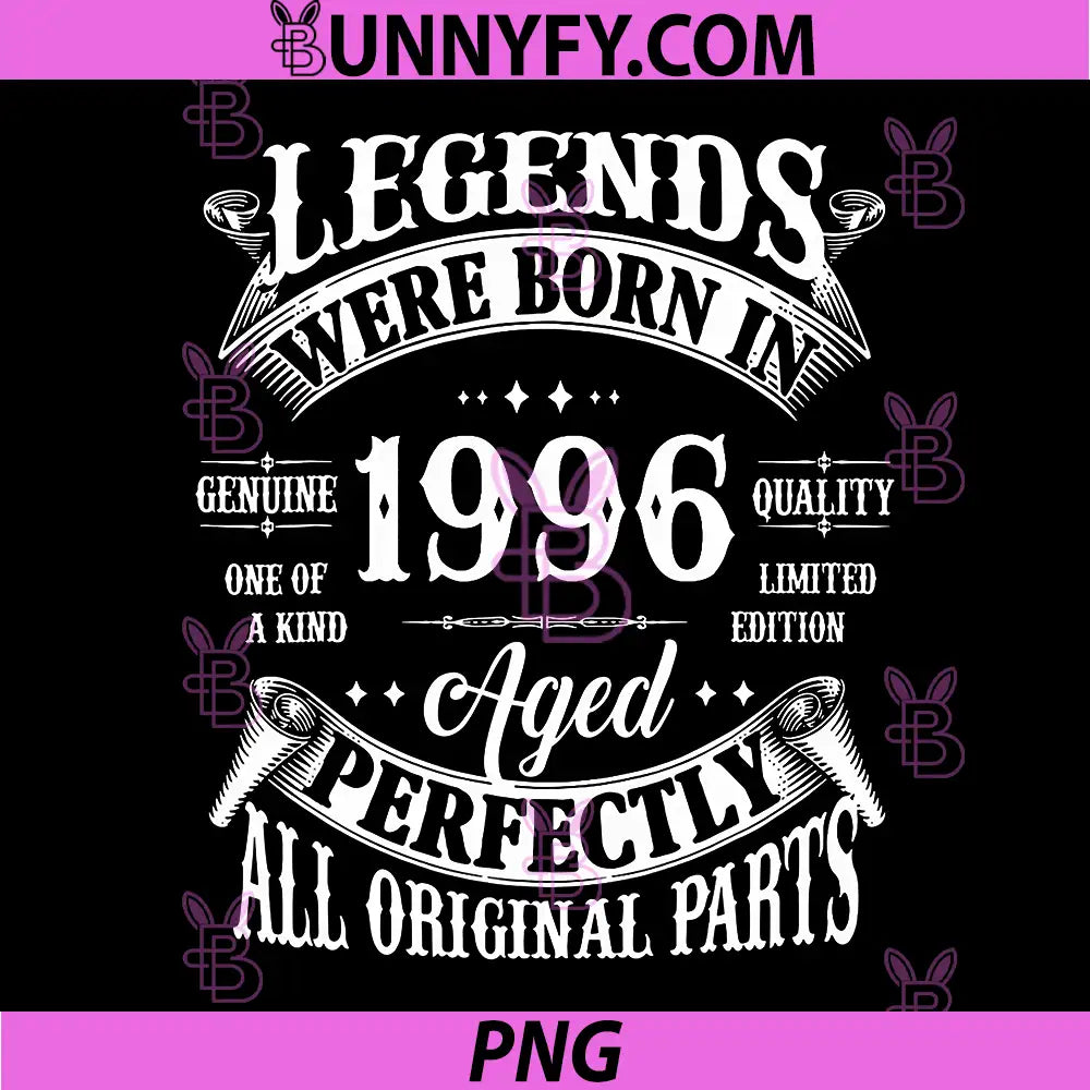Legends Were Born In 1996 PNG, Vintage 1996 Birthday Aged Perfectly PNG